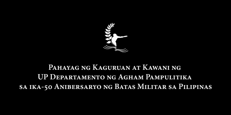 Pahayag ng Kaguruan at Kawani ng UP Departamento ng Agham Pampulitika sa ika-50 Anibersaryo ng Batas Militar sa Pilipinas